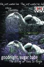 Watch Goodnight, Sugar Babe: The Killing of Vera Jo Reigle 123movies