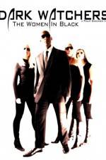 Watch Dark Watchers The Women in Black 123movies