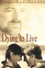 Watch Dying to Live 123movies