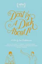 Watch Don\'t Be a Dick About It 123movies