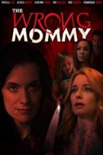Watch The Wrong Mommy 123movies
