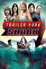 Watch Trailer Park Shark 123movies