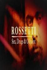 Watch Rossetti: Sex, Drugs and Oil Paint 123movies