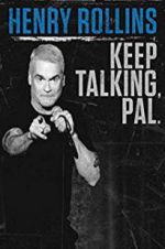 Watch Henry Rollins: Keep Talking, Pal 123movies