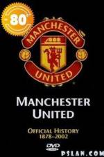 Watch Manchester United The Official History 1878-2002 123movies