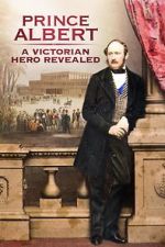 Watch Prince Albert: A Victorian Hero Revealed 123movies