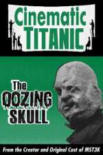 Watch Cinematic Titanic: The Oozing Skull 123movies