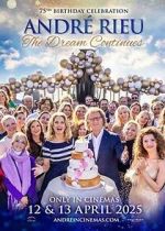 Watch André Rieu\'s 75th Birthday Celebration: The Dream Continues 123movies