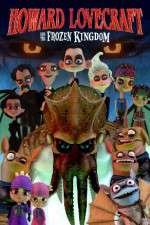 Watch Howard Lovecraft & the Frozen Kingdom 123movies