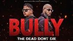 Watch Bully the Dead Don't Die 123movies