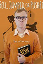 Watch Fell Jumped or Pushed 123movies