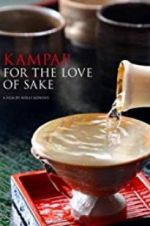 Watch Kampai! For the Love of Sake 123movies