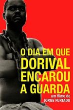 Watch O Dia em Que Dorival Encarou a Guarda (Short 1986) 123movies