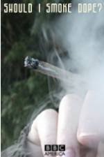 Watch Should I Smoke Dope? 123movies