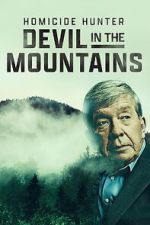 Watch Homicide Hunter: Devil in the Mountains (TV Special 2022) 123movies