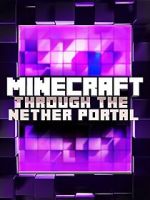 Watch Minecraft: Through the Nether Portal 123movies