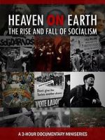 Watch Heaven on Earth: The Rise and Fall of Socialism 123movies