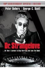 Watch Dr. Strangelove or: How I Learned to Stop Worrying and Love the Bomb 123movies