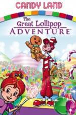 Watch Candyland Great Lollipop Adventure 123movies