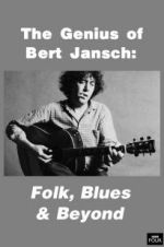 Watch Genius of Bert Jansch: Folk, Blues & Beyond 123movies