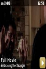 Watch Embracing the Stranger 123movies