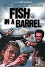 Watch Fish in a Barrel 123movies