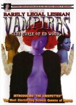 Watch Barely Legal Lesbian Vampires: The Curse of Ed Wood! 123movies