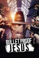 Watch Bulletproof Jesus 123movies