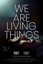 Watch We Are Living Things 123movies