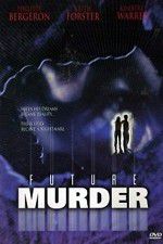 Watch Future Murder 123movies