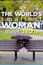 Watch The World\'s Smallest Woman: Meet Jyoti 123movies