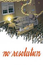 Watch No Resolution 123movies