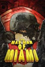 Watch The Mad Man of Miami 123movies