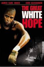 Watch The Great White Hope 123movies
