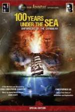 Watch 100 Years Under The Sea - Shipwrecks of the Caribbean 123movies