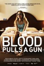 Watch Blood Pulls a Gun 123movies