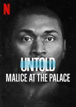Watch Untold: Malice at the Palace 123movies