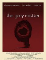 Watch The Grey Matter 123movies