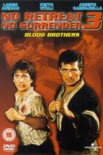 Watch No Retreat No Surrender 3 Blood Brothers 123movies