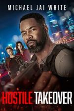 Watch Hostile Takeover 123movies