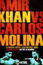 Watch Amir Khan vs Carlos Molina 123movies