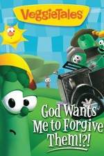 Watch VeggieTales: God Wants Me to Forgive Them!?! 123movies