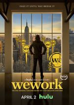 Watch WeWork: Or the Making and Breaking of a $47 Billion Unicorn 123movies