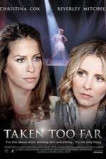 Watch Taken Too Far 123movies