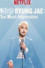 Watch Yoo Byungjae Too Much Information 123movies