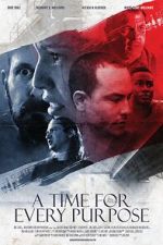 Watch A Time for Every Purpose 123movies