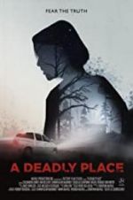 Watch A Deadly Place 123movies