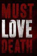 Watch Must Love Death 123movies