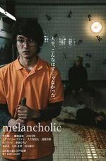 Watch Melancholic 123movies