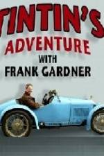 Watch Tintin's Adventure with Frank Gardner 123movies